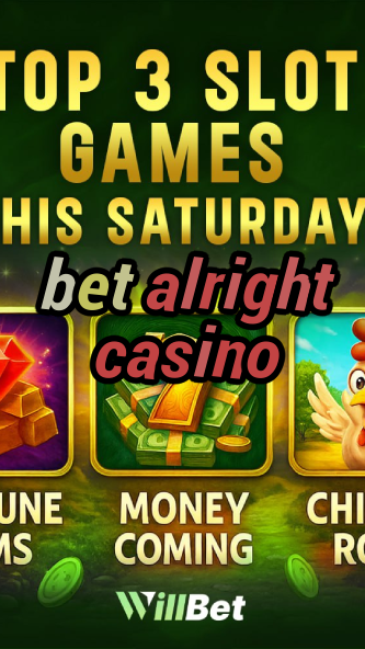 bet alright casino-buildcasinogames.igamblingorder.com